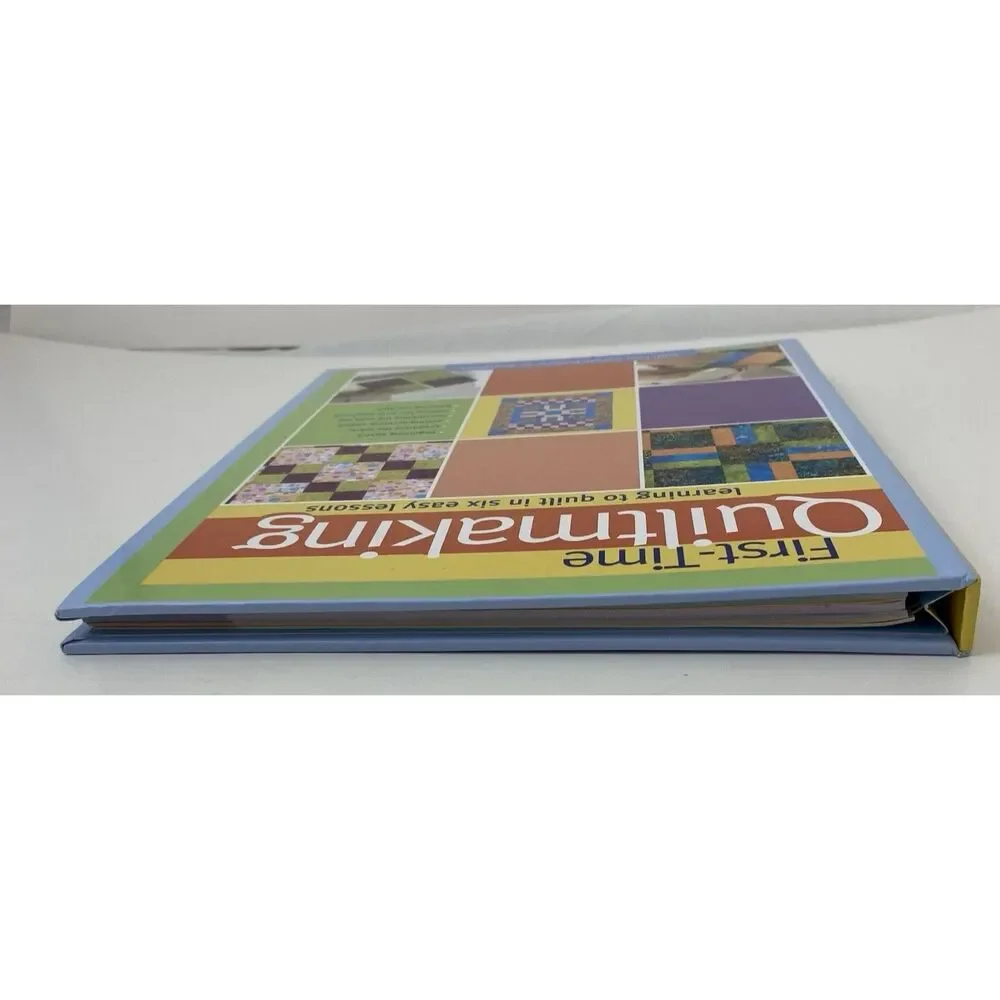 First-Time Quilt Making : Learning to Quilt in Six Easy Lessons by Landauer...